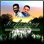 Refreshing Morning Music - Ramachandra - Flute & Chinna - Keyboard - Snehalata Murali Song Download